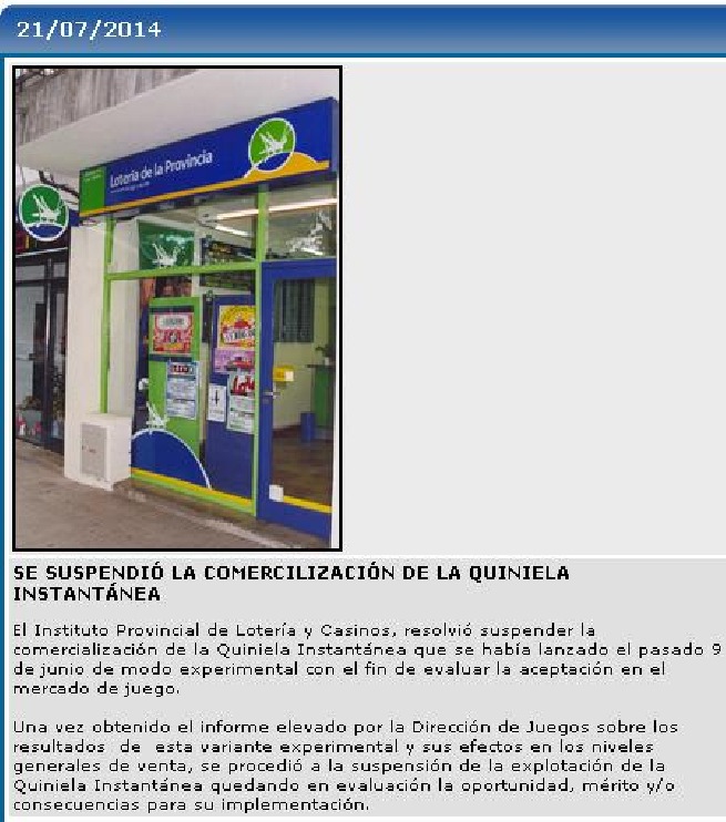 El Instituto Provincial de Lotería y Casinos suspendió la Quiniela Instantánea.
